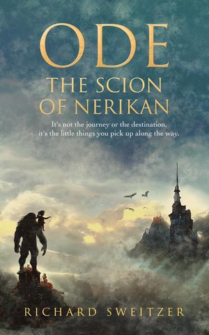 Ode: The Scion of Nerikan【電子書籍】[ Richard Sweitzer ]