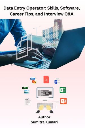 ŷKoboŻҽҥȥ㤨Data Entry Operator: Skills, Software, Career Tips, and Interview Q&AŻҽҡ[ Sumitra Kumari ]פβǤʤ299ߤˤʤޤ