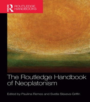 The Routledge Handbook of Neoplatonism