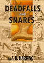 ŷKoboŻҽҥȥ㤨Deadfalls and Snares : A Book of Instruction for Trappers About These and Other Home-Made Traps with 90 Illustrations (IllustratedŻҽҡ[ A. R. Harding ]פβǤʤ217ߤˤʤޤ