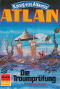 Atlan 475: Die Traumpr?fung Atlan-Zyklus 