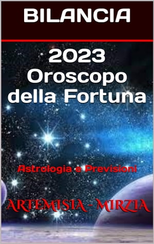 2023 BILANCIA Oroscopo della Fortuna
