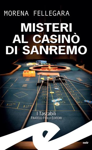 楽天楽天Kobo電子書籍ストアMisteri al Casin? di Sanremo【電子書籍】[ Morena Fellegara ]