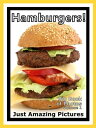 Just Hamburger Sandwich Photos Big Book of Photographs Pictures of Hamburgers Sandwiches, Vol. 1【電子書籍】 Big Book of Photos