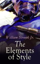 The Elements of Style【電子書籍】 William Strunk Jr.