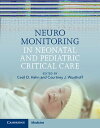 Neuromonitoring in Neonatal and Pediatric Critical Care【電子書籍】