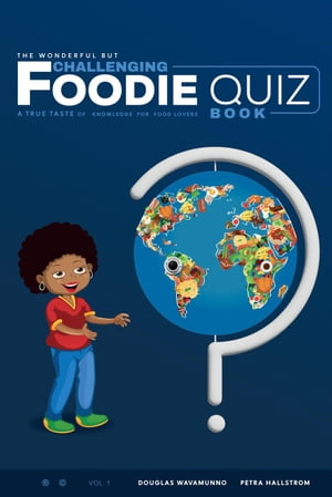 The Wonderful But Challenging Foodie Quiz Book【電子書籍】 Douglas Wavamunno