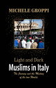 Light and Dark Muslims in Italy (The journey and the meeting of two worlds)【電子書籍】 Michele Groppi