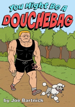 You Might Be A Douchebag