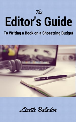 ŷKoboŻҽҥȥ㤨The Editor's Guide to Writing a Book on a Shoestring BudgetŻҽҡ[ Lizette Balsdon ]פβǤʤ385ߤˤʤޤ