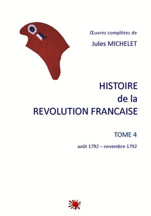 HISTOIRE de la REVOLUTION FRANCAISE TOME 4 ao?t 1792-novembre 1792