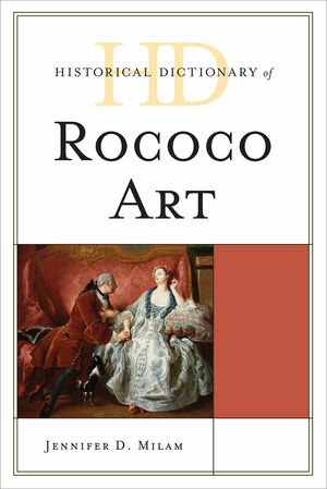 Historical Dictionary of Rococo Art【電子書