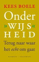 Onderwijsheid Terug naar waar het echt om gaat【電子書籍】 Kees Boele