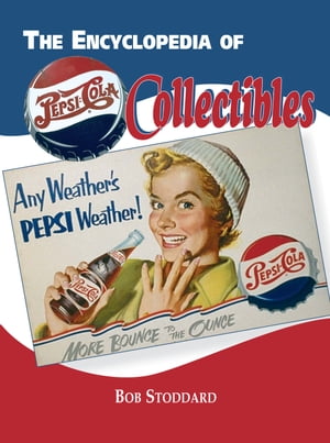 Encyclopedia of Pepsi-Cola Collectibles【電子書籍】