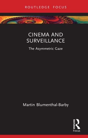 Cinema and Surveillance The Asymmetric Gaze