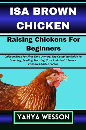 ISA BROWN CHICKEN Raising Chickens For Beginners