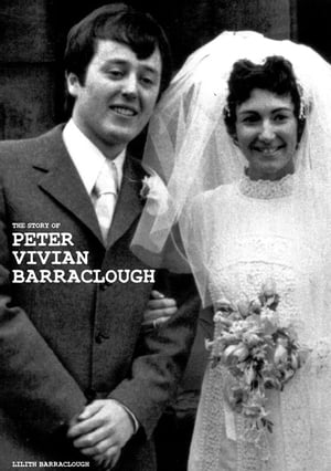 The Story of Peter Vivian Barraclough