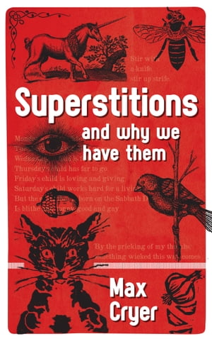 Superstitions and why we have them【電子書籍】[ Max Cryer ]