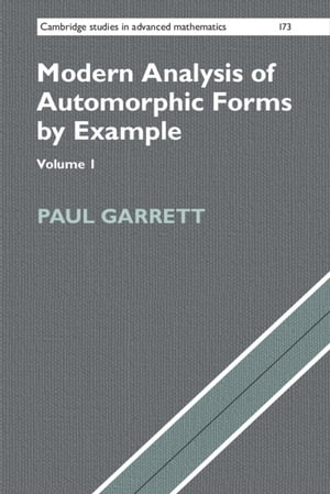 Modern Analysis of Automorphic Forms By Example: Volume 1