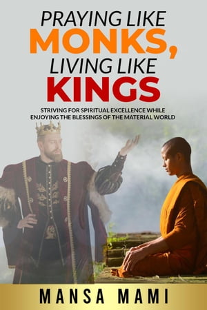 Praying like Monks, Living like Kings