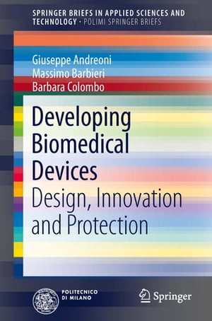 Developing Biomedical Devices Design, Innovation and Protection