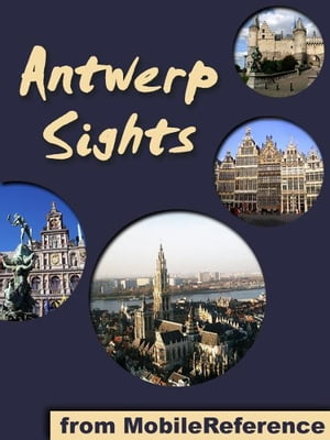 Antwerp Sights: a travel guide to the top 25+ attractions in Antwerp, Belgium (Mobi Sights)Żҽҡ[ MobileReference ]