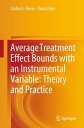 Average Treatment Effect Bounds with an Instrumental Variable: Theory and Practice【電子書籍】 Carlos A. Flores