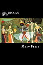 Old Deccan Days Hindoo Fairy Legends Current in Southern India Collected from Oral Tradition【電子書籍】 Mary Frere