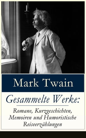 Gesammelte Werke: Romane, Kurzgeschichten, Memoi