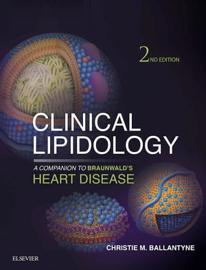 Clinical Lipidology: A Companion to Braunwald's Heart Disease