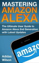 Mastering Amazon Alexa - The Ultimate User Guide