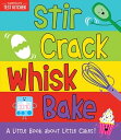 Stir Crack Whisk Bake A Little Book about Little Cakes【電子書籍】 Maddie Frost