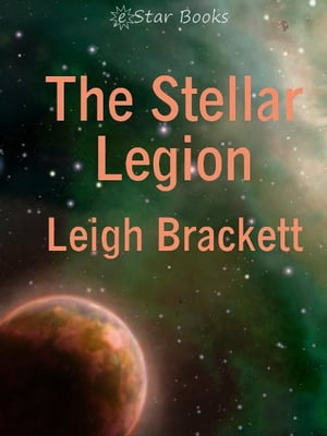 The Stellar LegionŻҽҡ[ Leigh Brackett ]