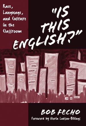 Is This English? Race, Language, and Culture in the Classroom