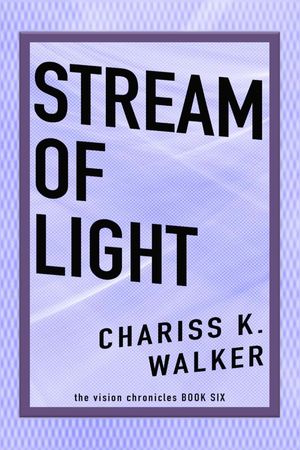ŷKoboŻҽҥȥ㤨Stream of Light The Vision Chronicles, #6Żҽҡ[ Chariss K. Walker ]פβǤʤ600ߤˤʤޤ