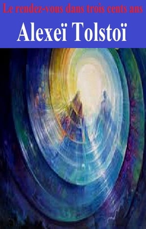ŷKoboŻҽҥȥ㤨Le Rendez-vous dans trois cents ans Litt?rature russeŻҽҡ[ Alexe? Tolsto? ]פβǤʤ171ߤˤʤޤ