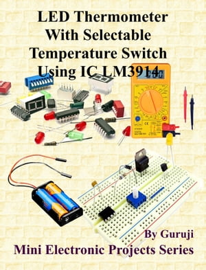 LED Thermometer With Selectable Temperature Switch Using IC LM3914