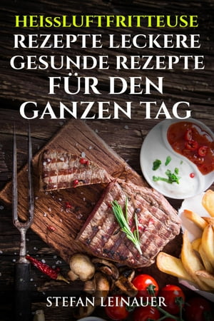 Heissluftfriteuse Rezepte