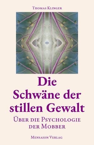 Die Schw?ne der stillen Gewalt ?ber die Psychologie der Mobber【電子書籍】[ Thomas Klinger ]