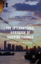 The International Handbook of Shipping Finance Theory and Practice【電子書籍】