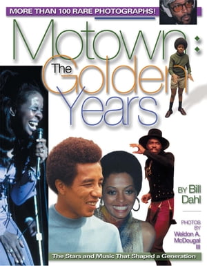 Motown: The Golden Years More than 100 rare phot