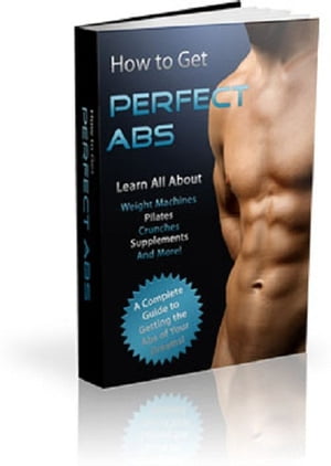 How to Get Perfect Abs