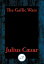 The Gallic Wars The Commentaries of C. Julius C?sar on his War in GaulŻҽҡ[ C. Julius C?sar ]