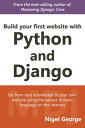 Build your first website with Python and Django【電子書籍】[ Nigel George ]