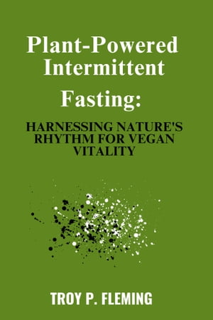 Plant-Powered Intermittent Fasting