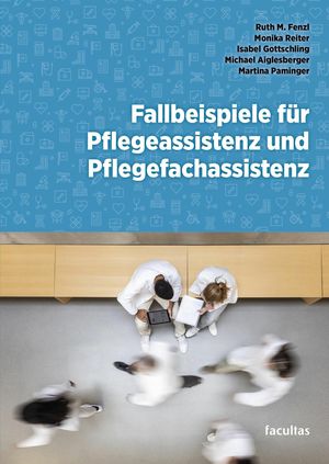 Fallbeispiele für Pflegeassistenz und Pflegefachassistenz