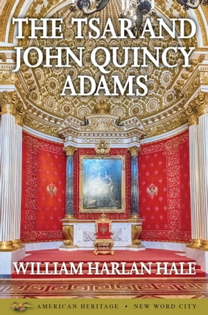 The Tsar and John Quincy Adams