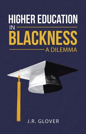 ŷKoboŻҽҥȥ㤨Higher Education in Blackness; a DilemmaŻҽҡ[ J.R. Glover ]פβǤʤ468ߤˤʤޤ
