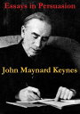 Essays in Persuasion【電子書籍】 John Maynard Keynes