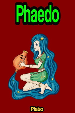 Phaedo【電子書籍】[ Plato ]